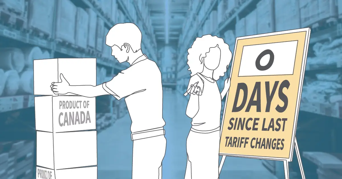 Illustration of two people stacking boxes labeled "Product of Canada" beneath a sign that reads "0 Days Since Last Tariff Changes" in a warehouse setting, capturing the constant shuffle around tariffs.